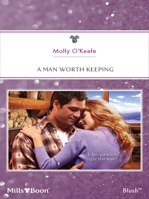 Title details for A Man Worth Keeping by Molly O'Keefe - Available